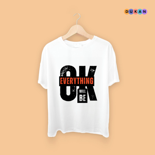 Everything will be OK White Tshirt | Kolkata Dekho